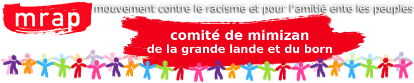 MRAP - Mouvement contre le Racisme et pour l'Amitié entre les Peuples - Comité de Mimizan, de la Grande Lande et du Born